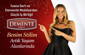 Demente Mobilya ve İvana SERT